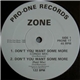 Zone - Don't You Want Some More